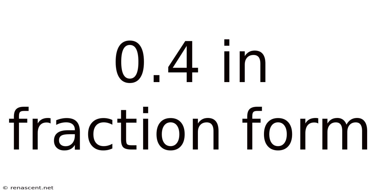 0.4 In Fraction Form