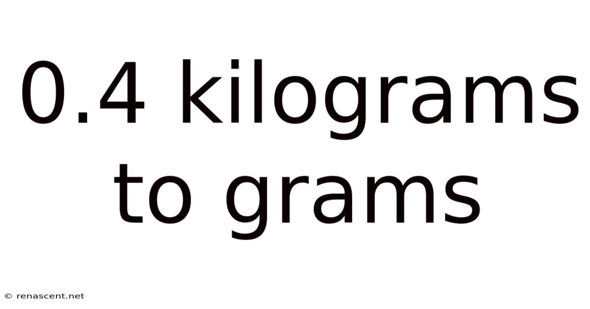 0.4 Kilograms To Grams