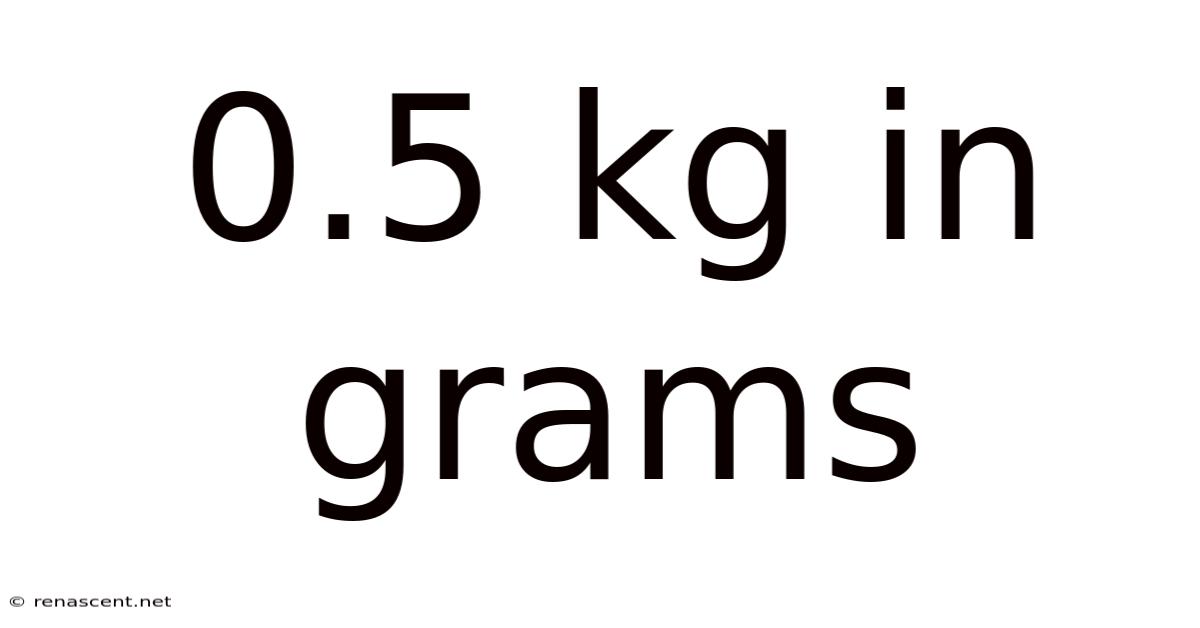 0.5 Kg In Grams