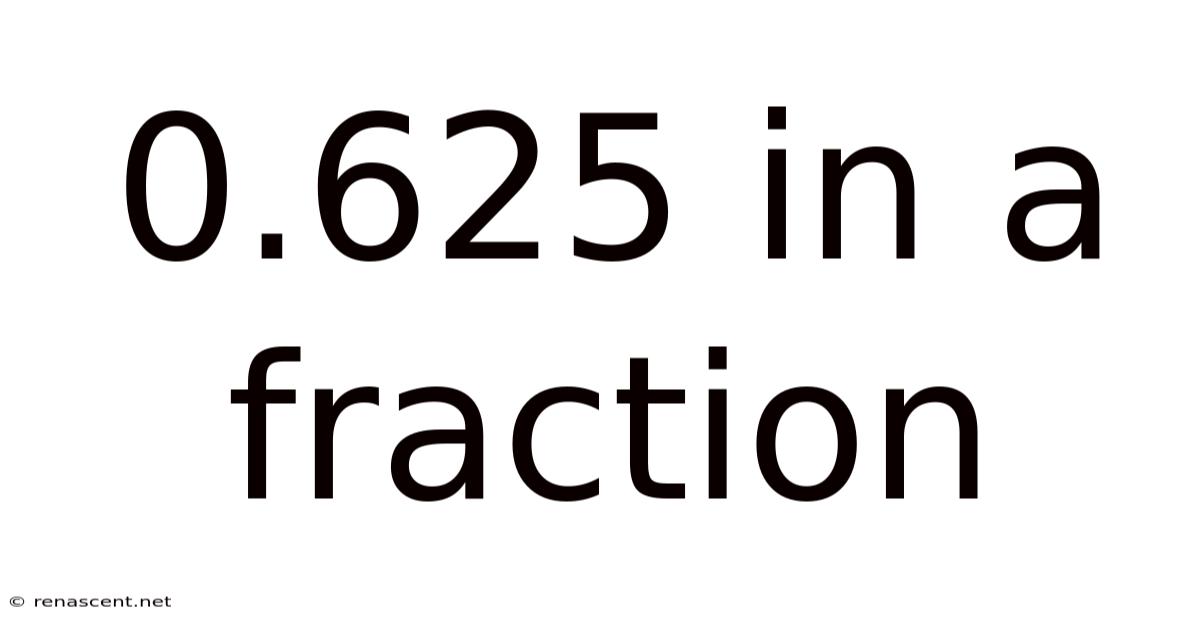 0.625 In A Fraction
