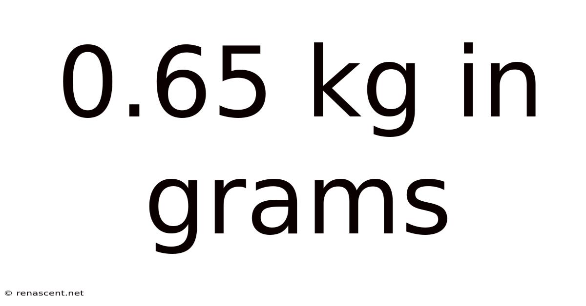0.65 Kg In Grams