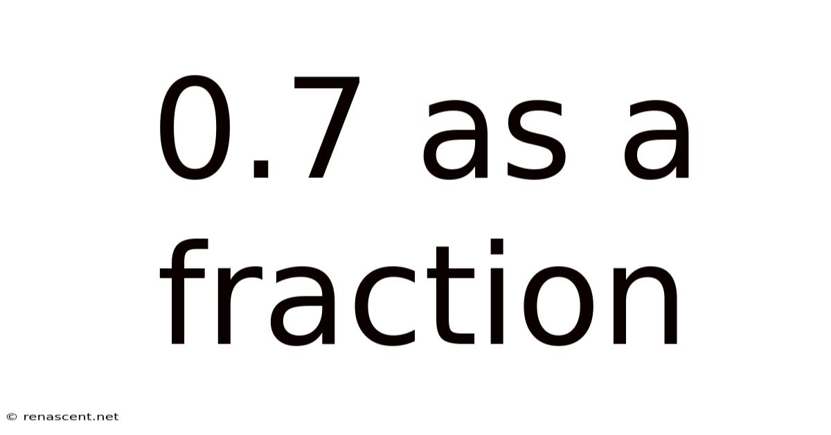 0.7 As A Fraction