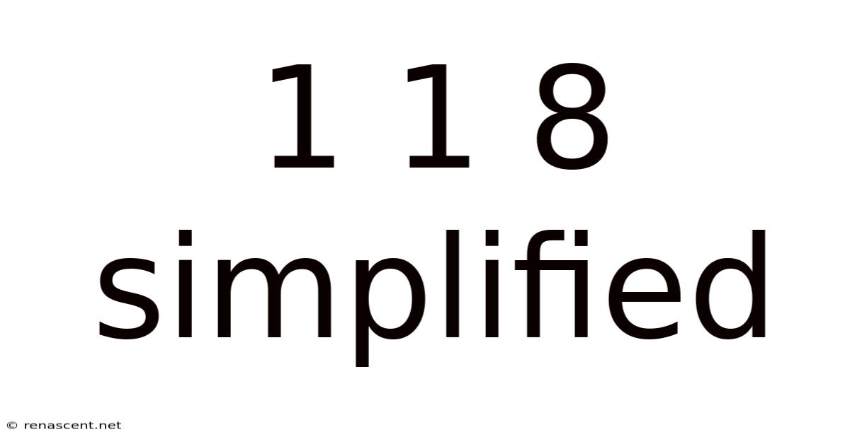 1 1 8 Simplified