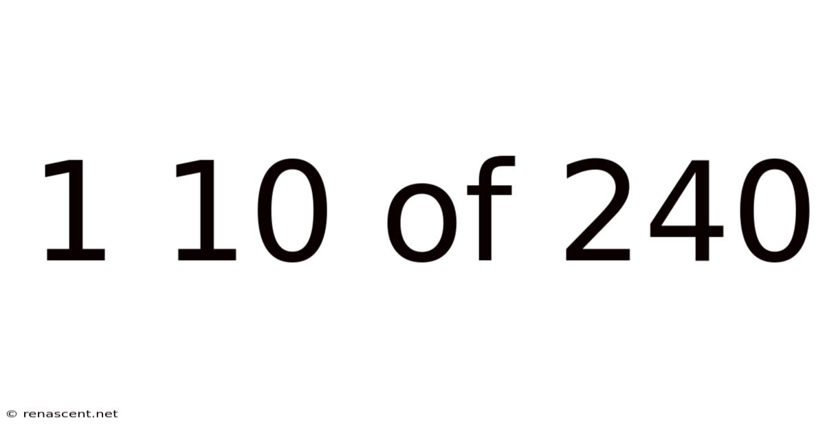 1 10 Of 240