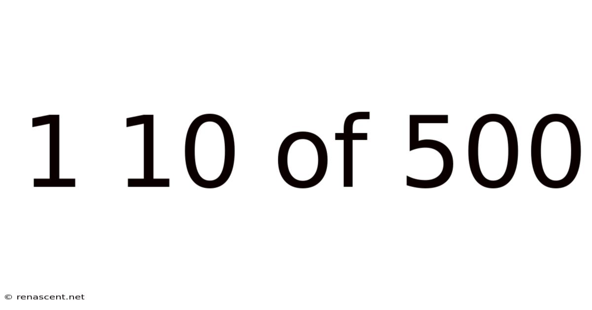 1 10 Of 500