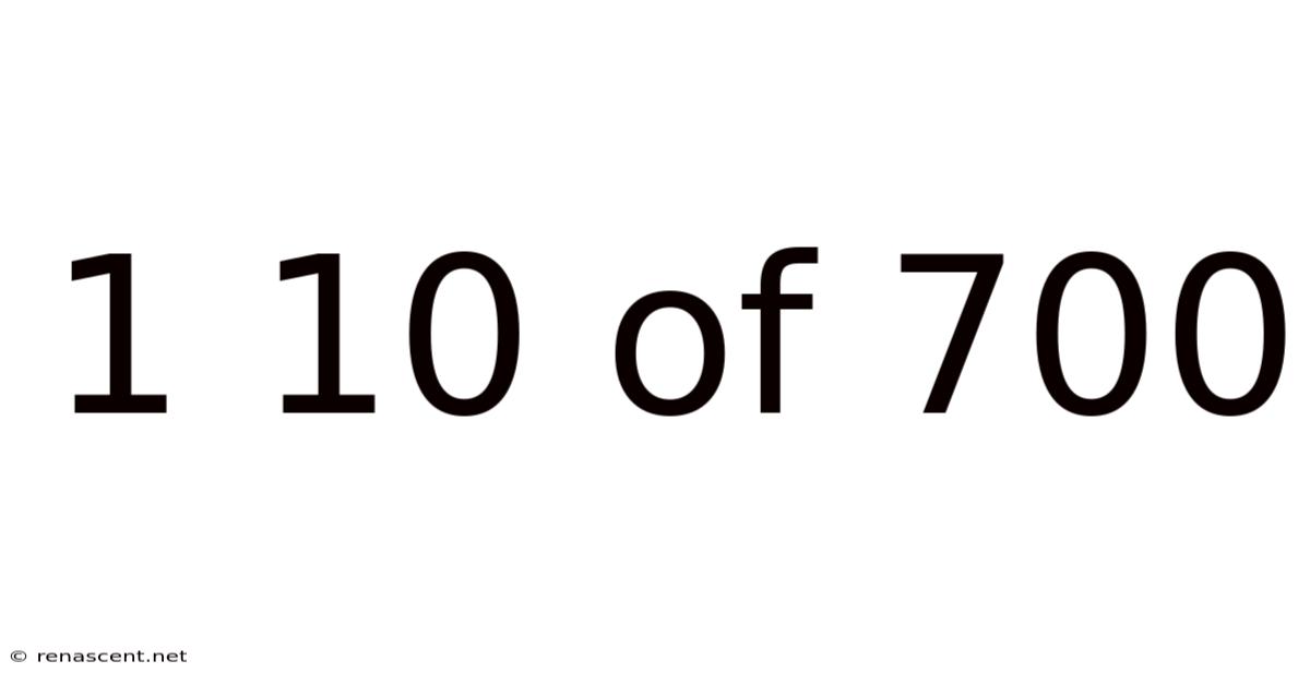 1 10 Of 700