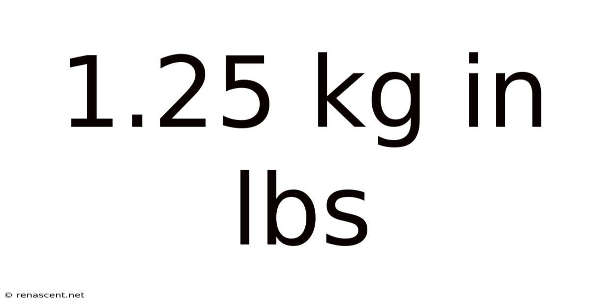 1.25 Kg In Lbs