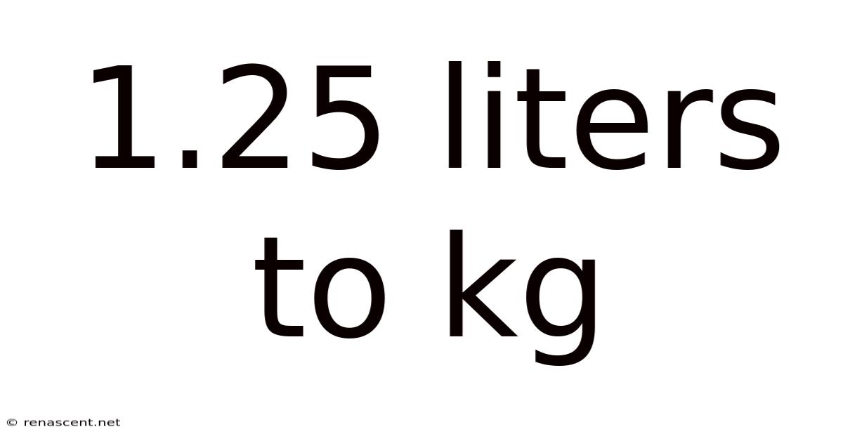 1.25 Liters To Kg