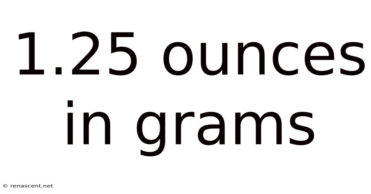 1.25 Ounces In Grams