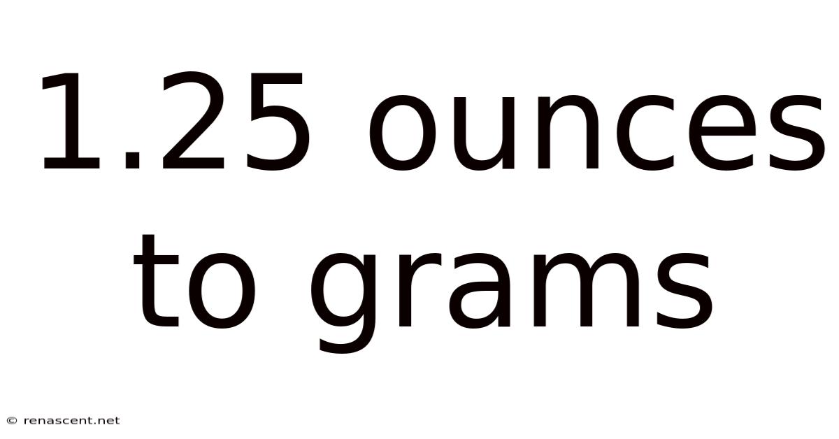 1.25 Ounces To Grams