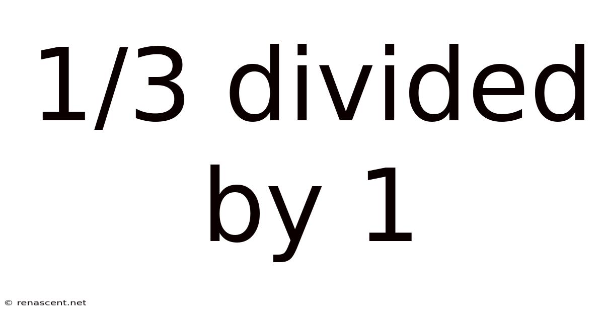 1/3 Divided By 1