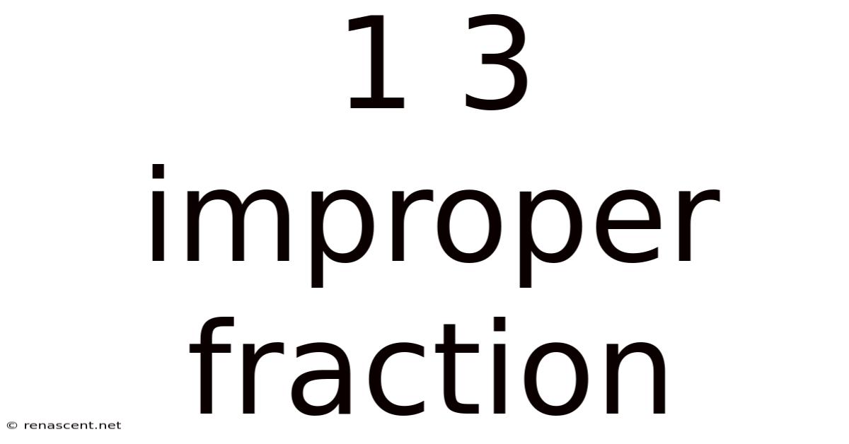 1 3 Improper Fraction