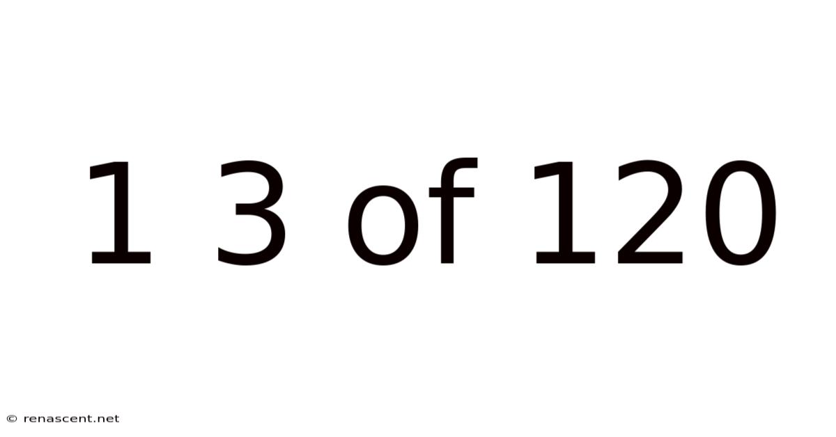 1 3 Of 120