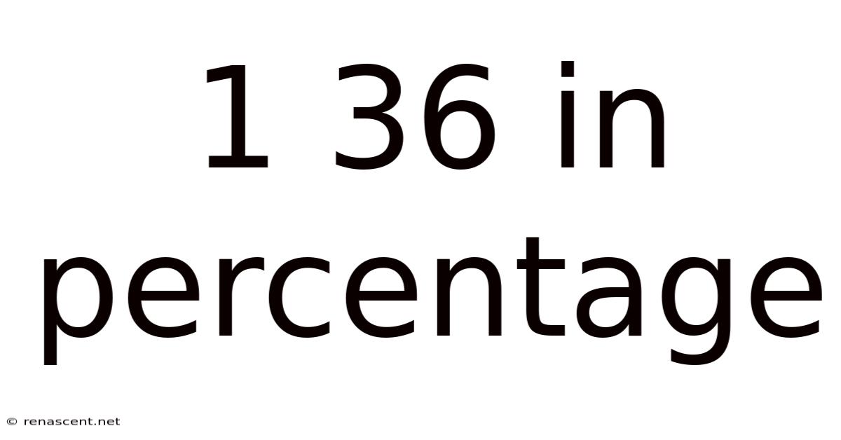 1 36 In Percentage