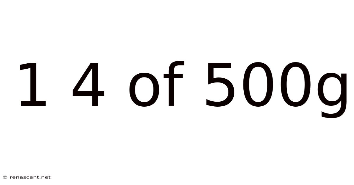 1 4 Of 500g