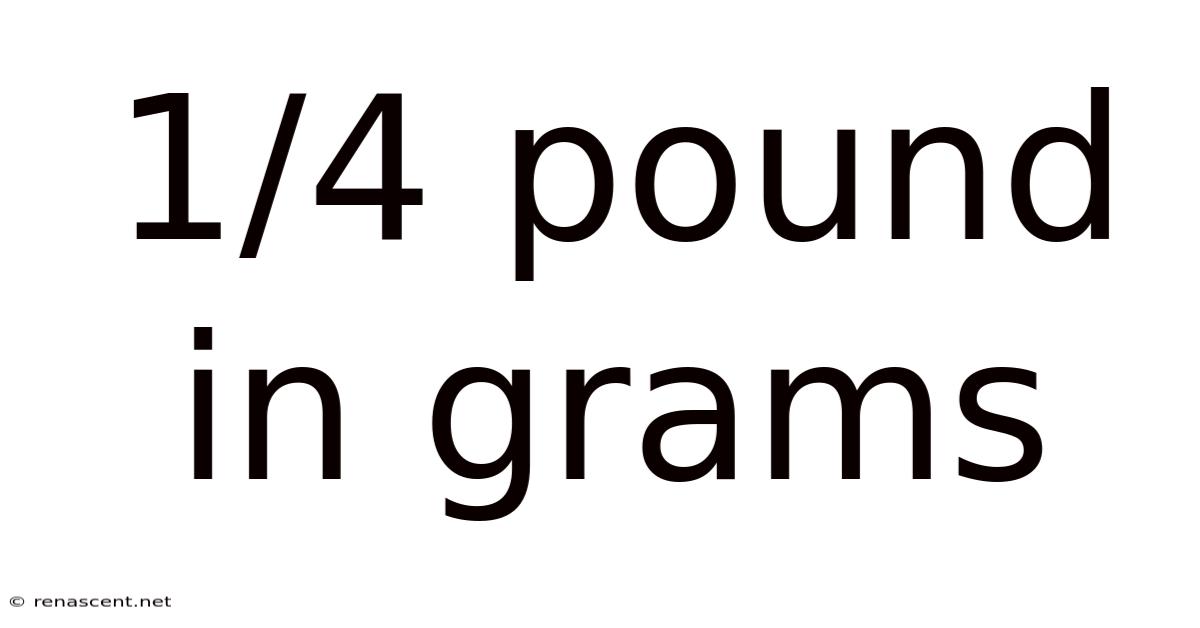 1/4 Pound In Grams