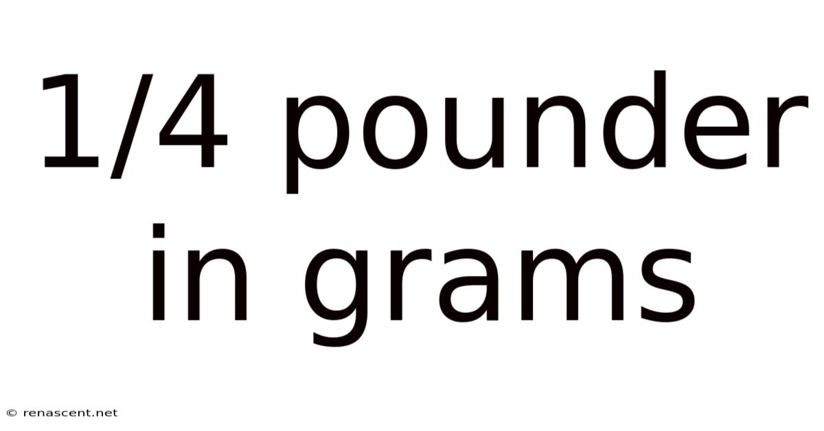 1/4 Pounder In Grams