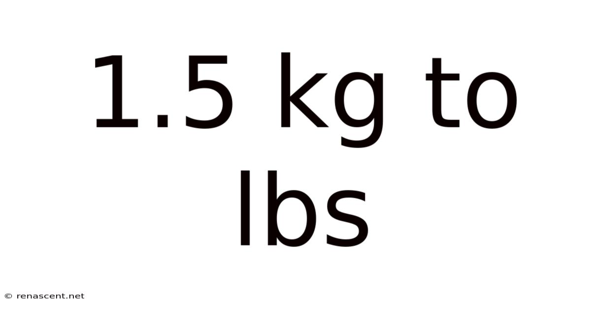 1.5 Kg To Lbs