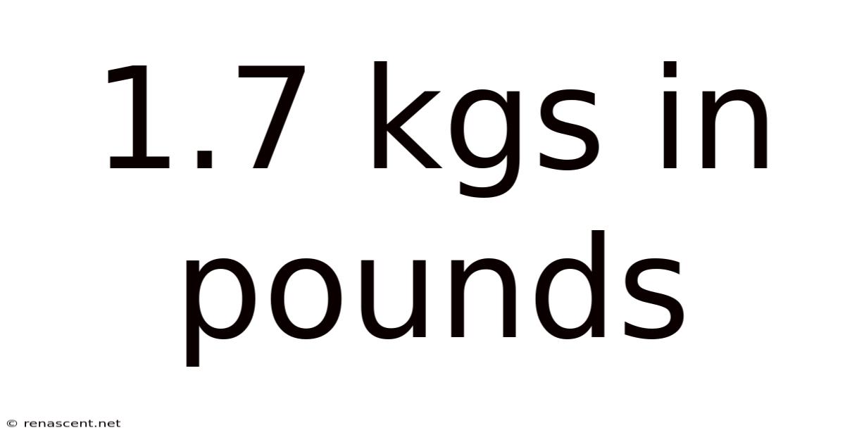 1.7 Kgs In Pounds