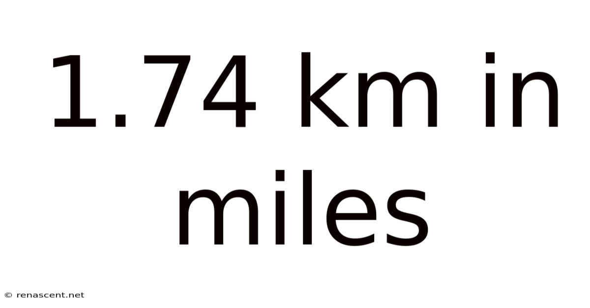 1.74 Km In Miles