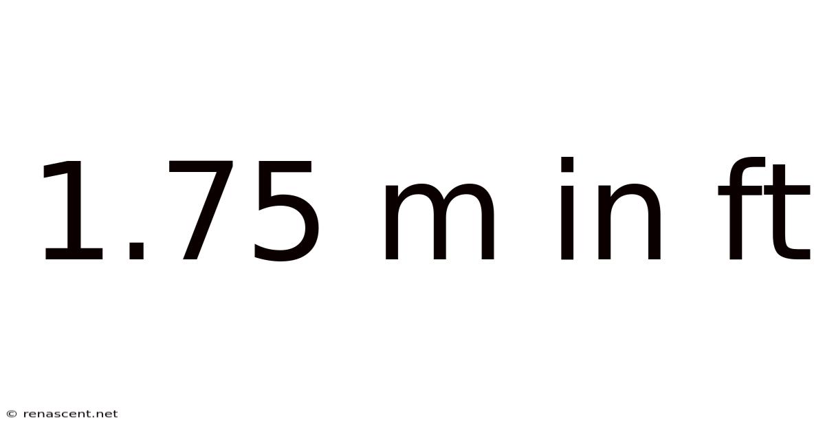 1.75 M In Ft