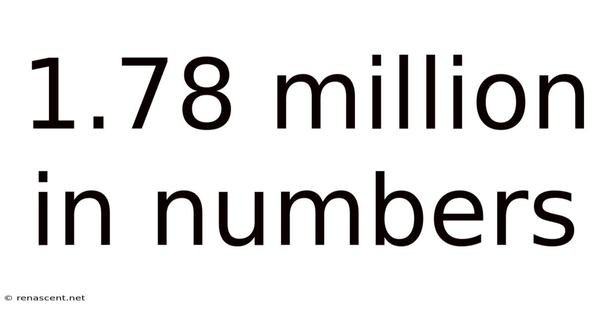 1.78 Million In Numbers