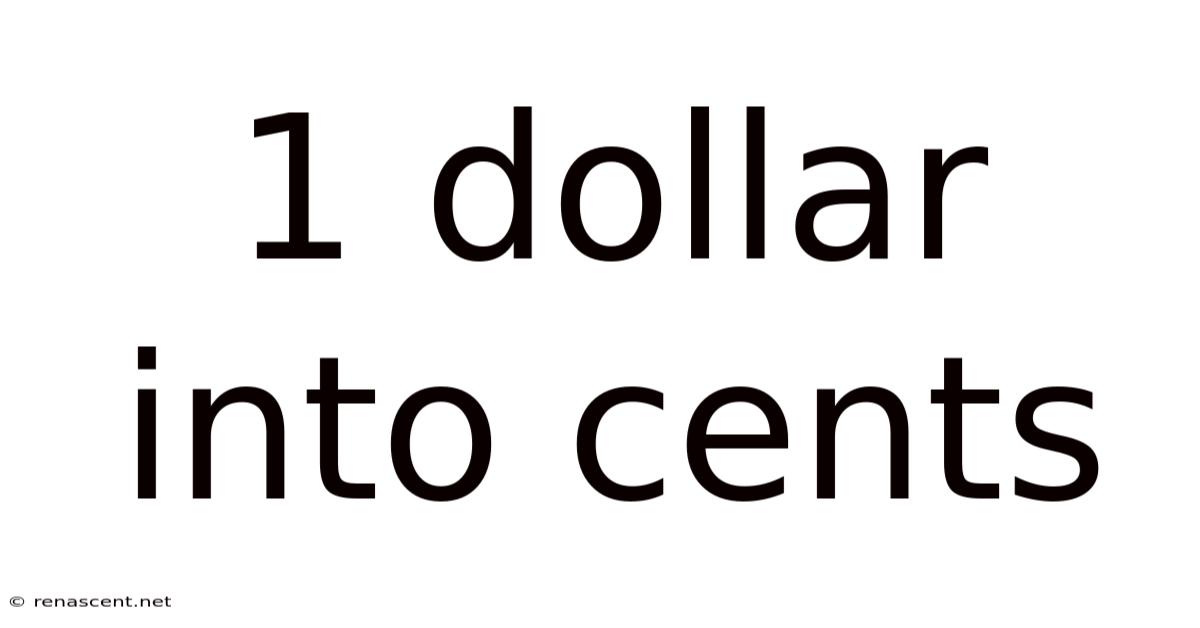 1 Dollar Into Cents