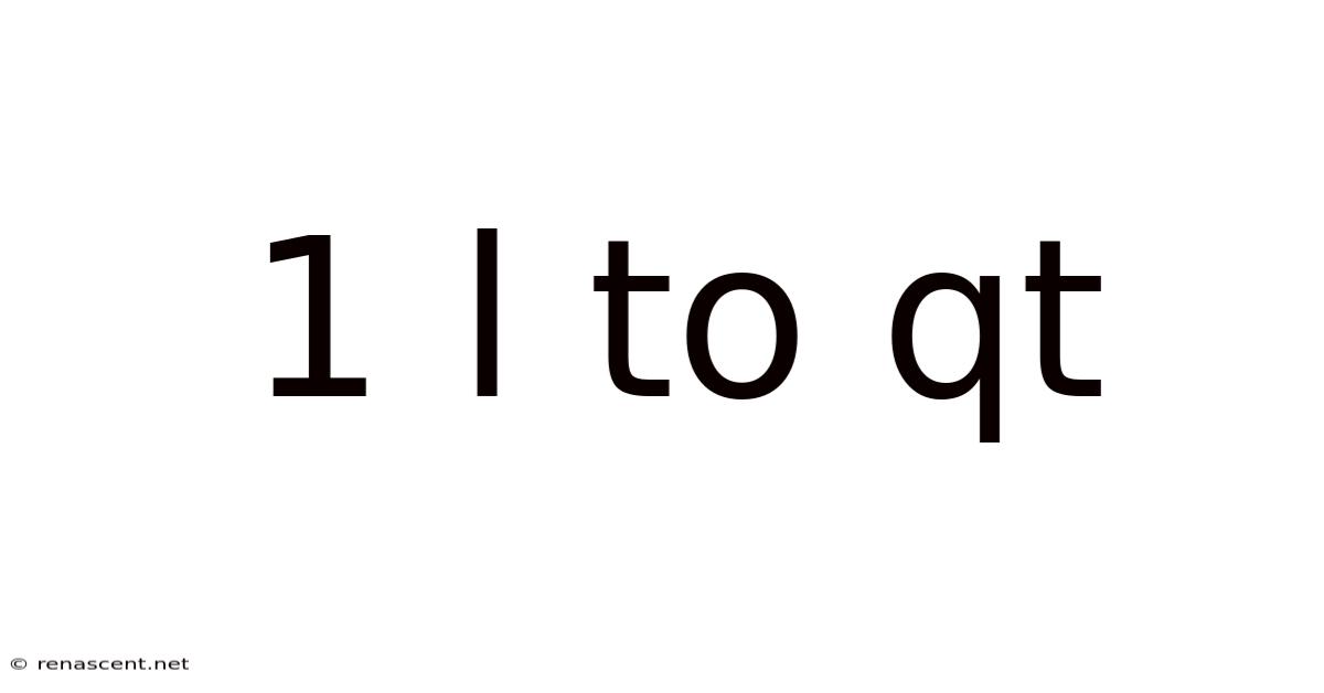 1 L To Qt