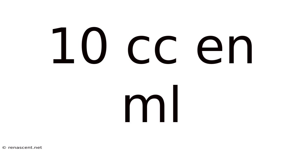 10 Cc En Ml
