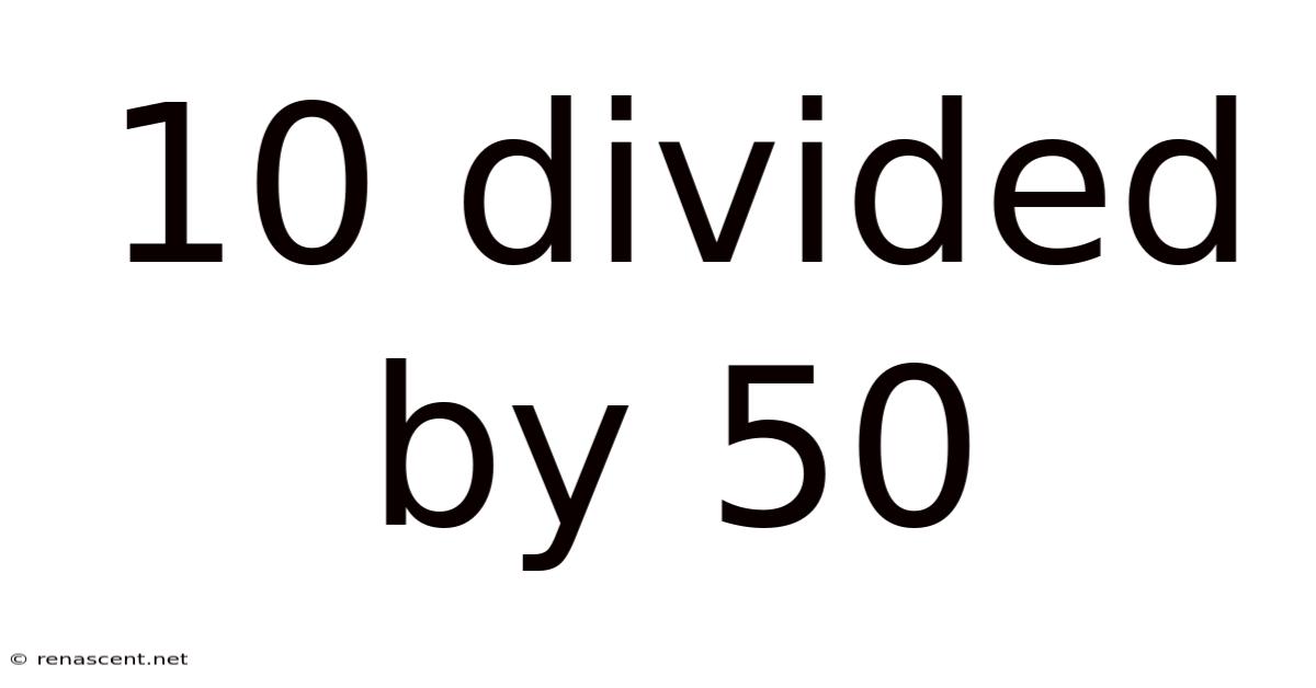 10 Divided By 50