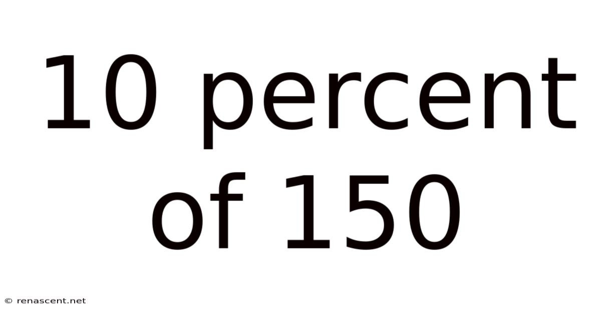 10 Percent Of 150