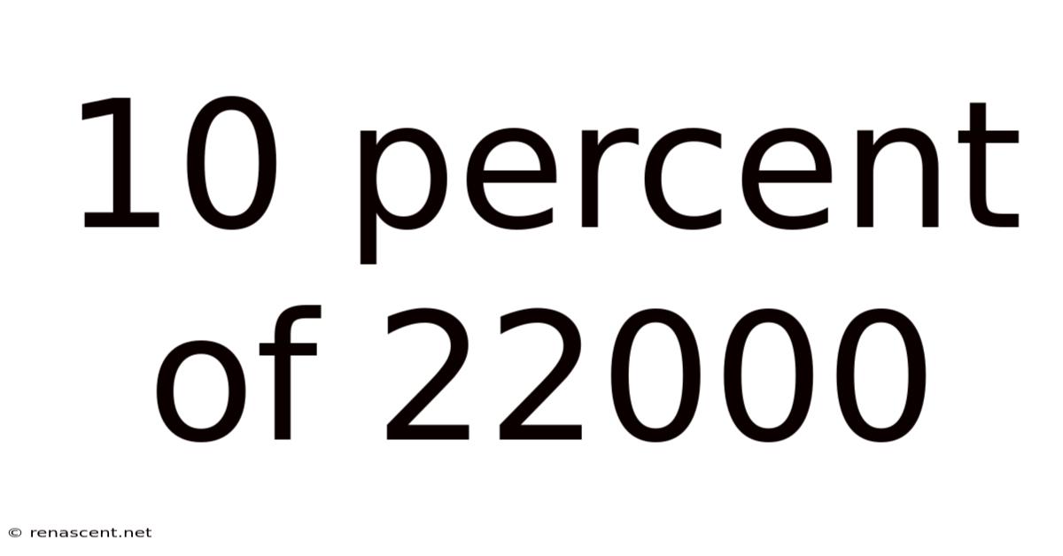 10 Percent Of 22000