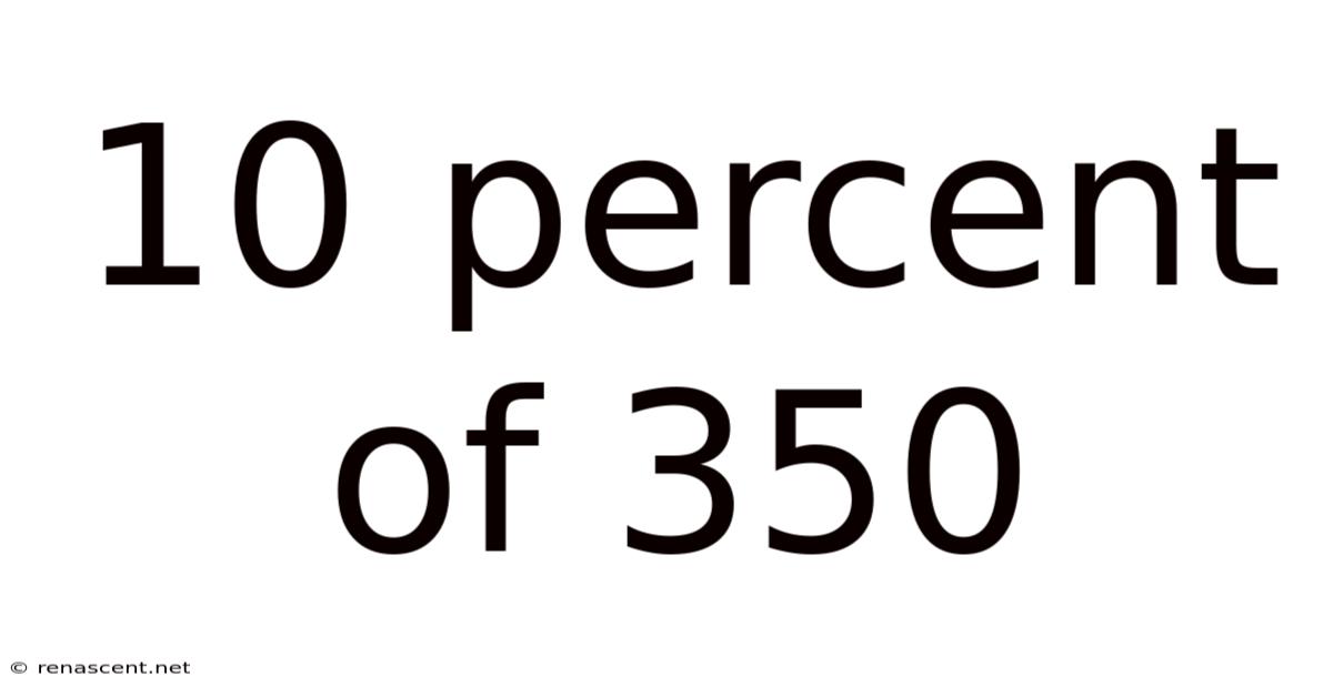 10 Percent Of 350