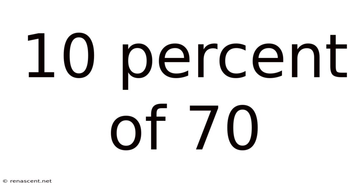 10 Percent Of 70