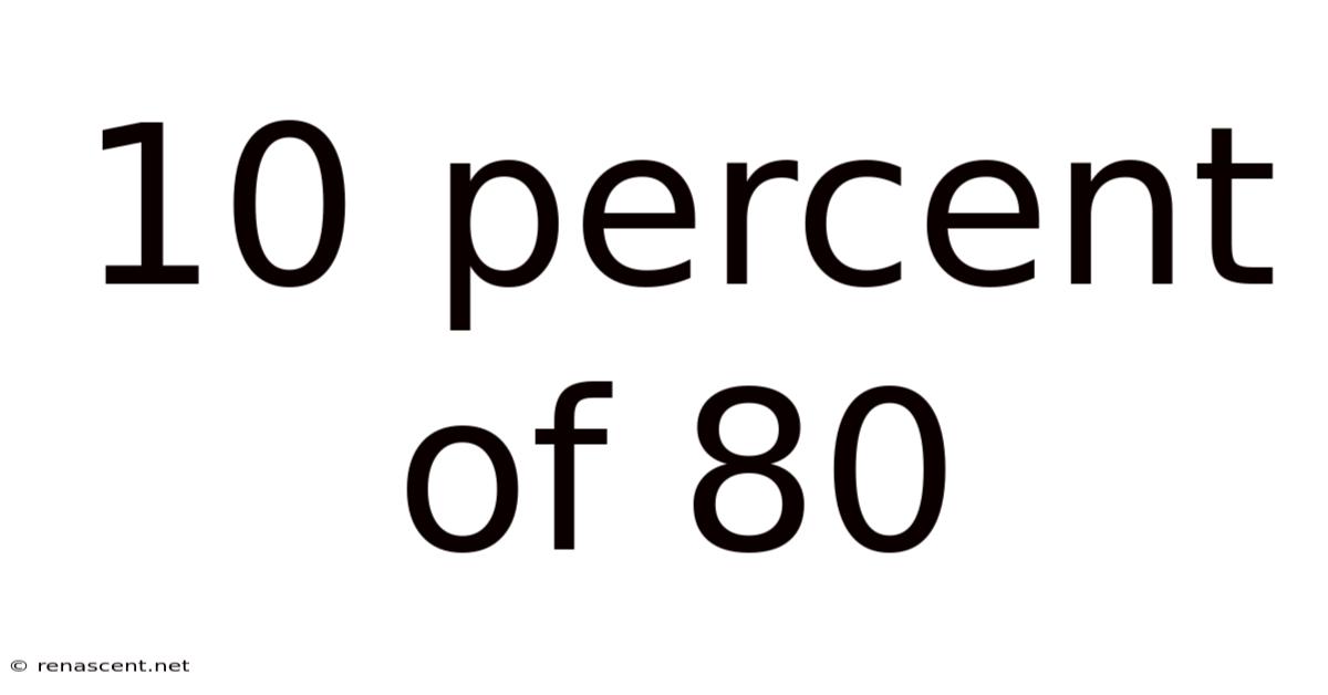 10 Percent Of 80