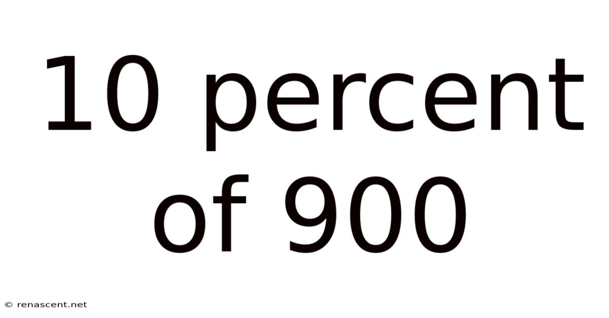 10 Percent Of 900