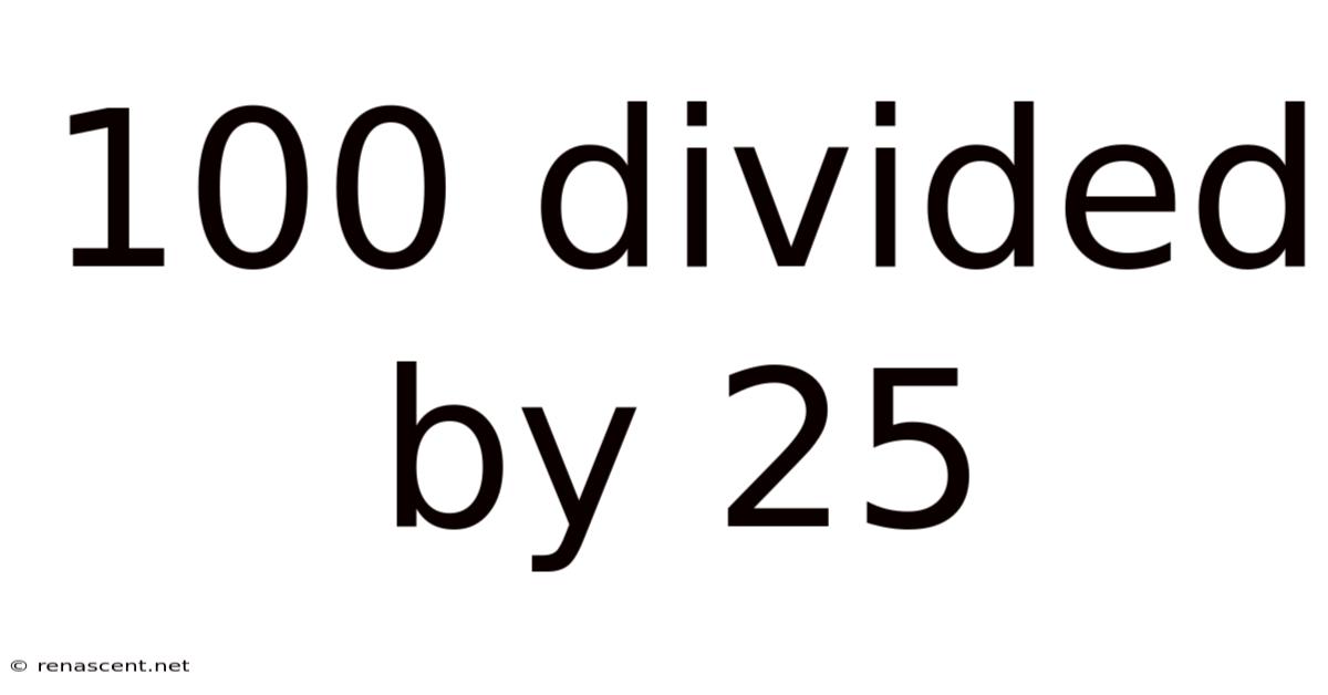 100 Divided By 25
