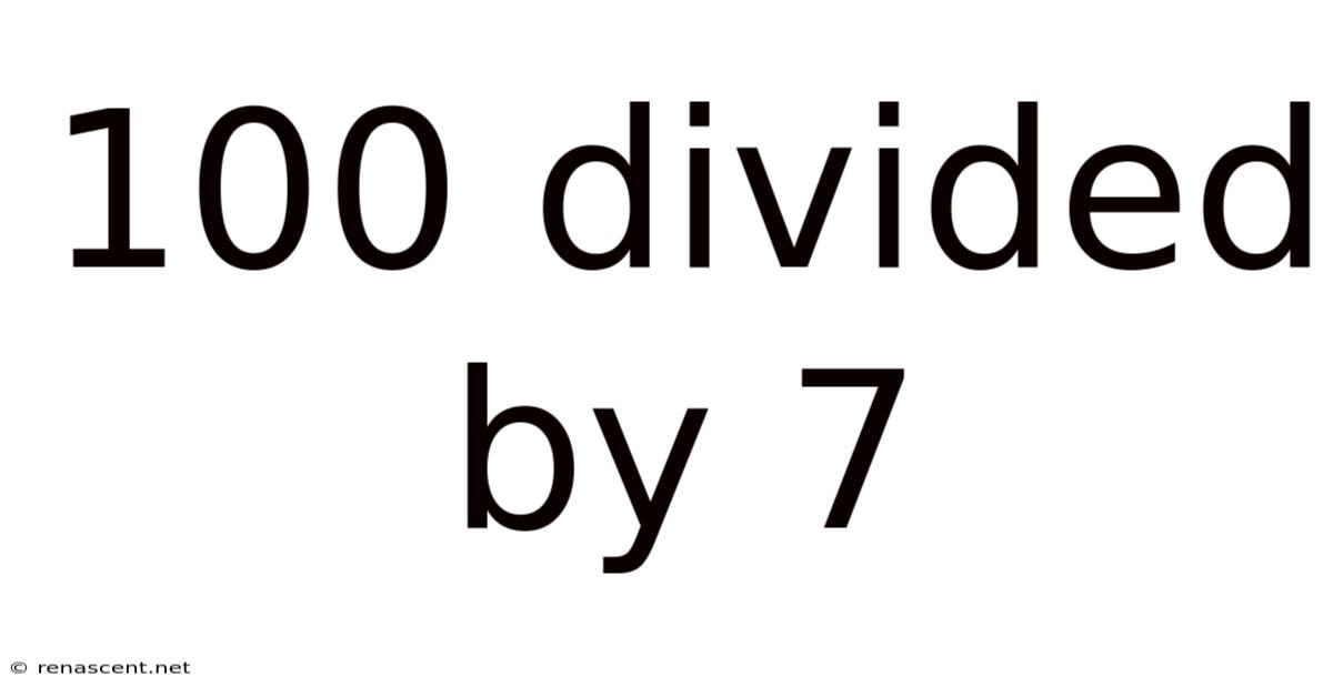 100 Divided By 7