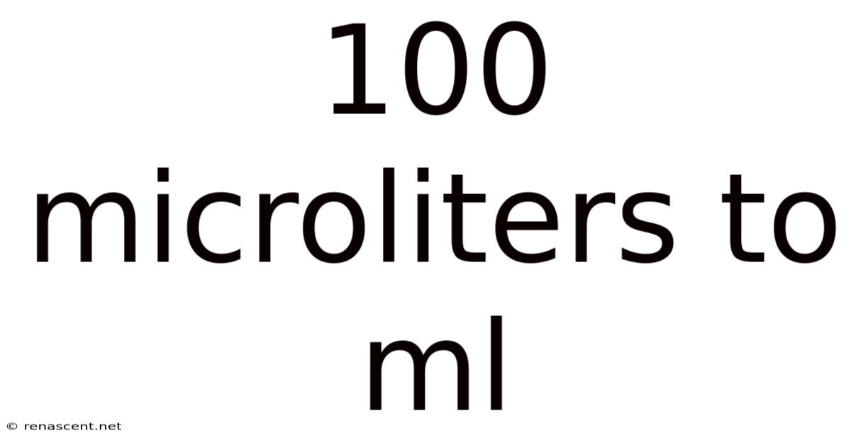 100 Microliters To Ml
