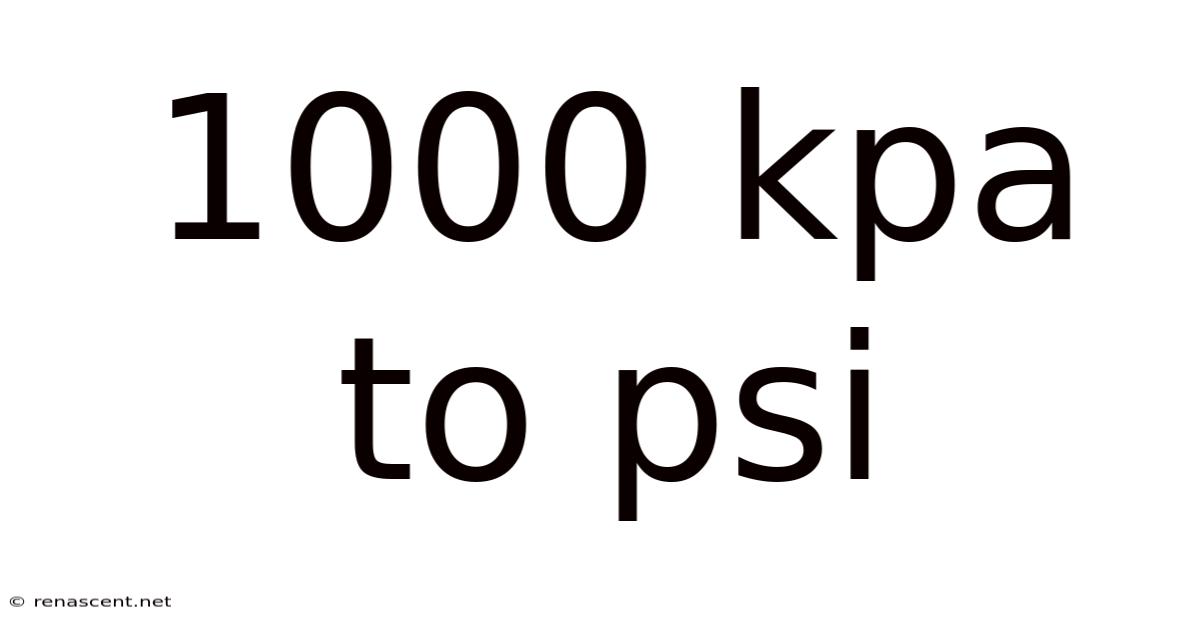 1000 Kpa To Psi