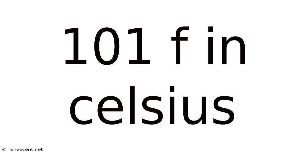 101 F In Celsius
