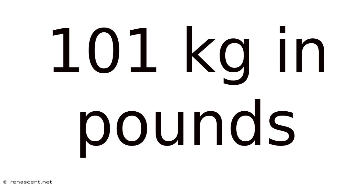101 Kg In Pounds