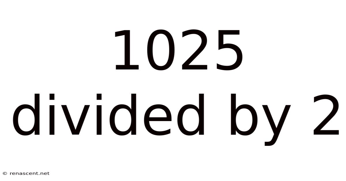 1025 Divided By 2