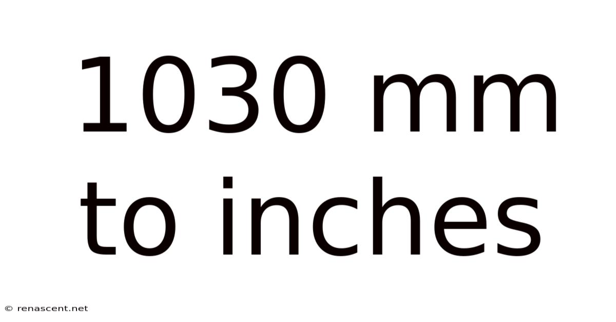 1030 Mm To Inches