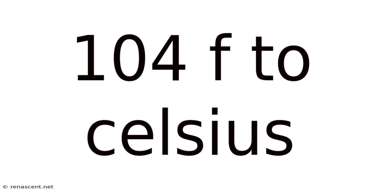 104 F To Celsius