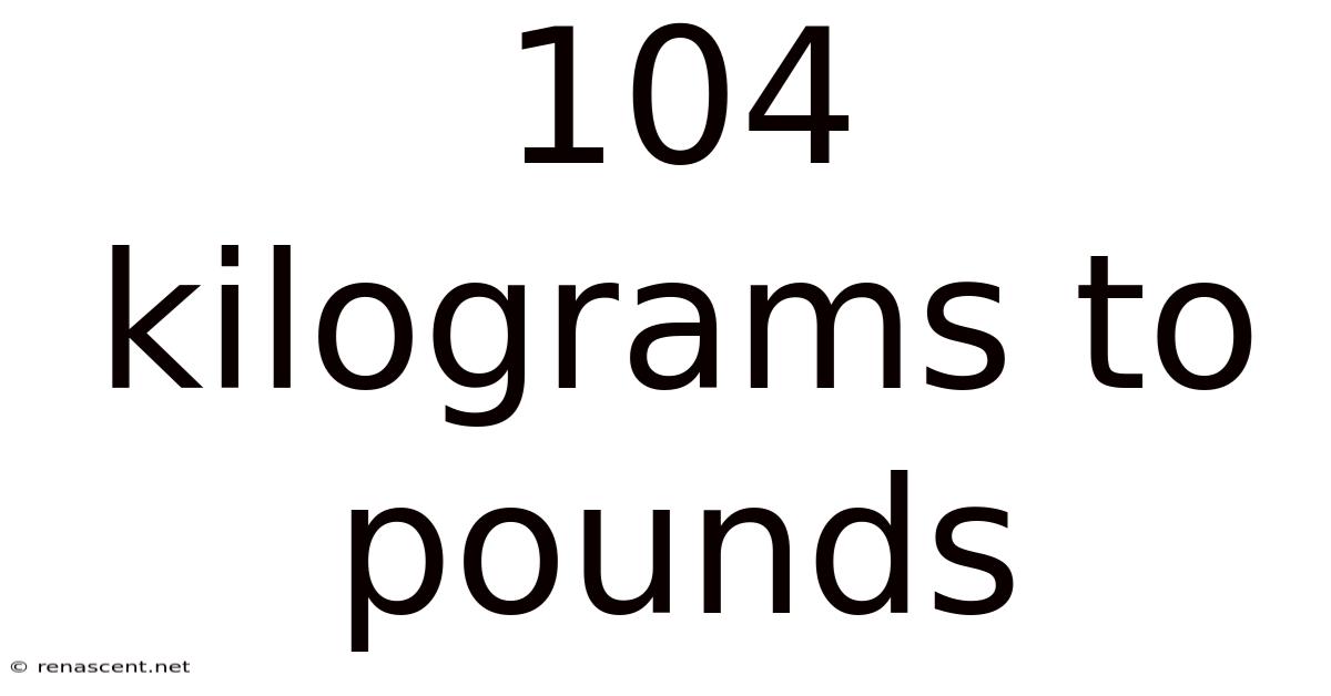 104 Kilograms To Pounds