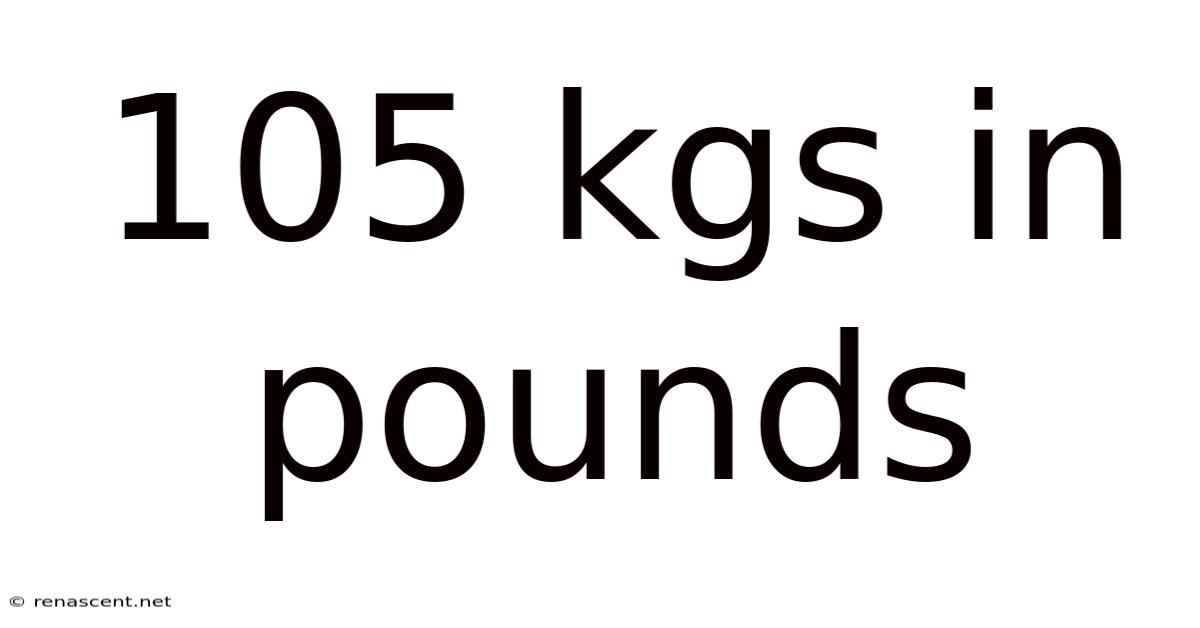 105 Kgs In Pounds