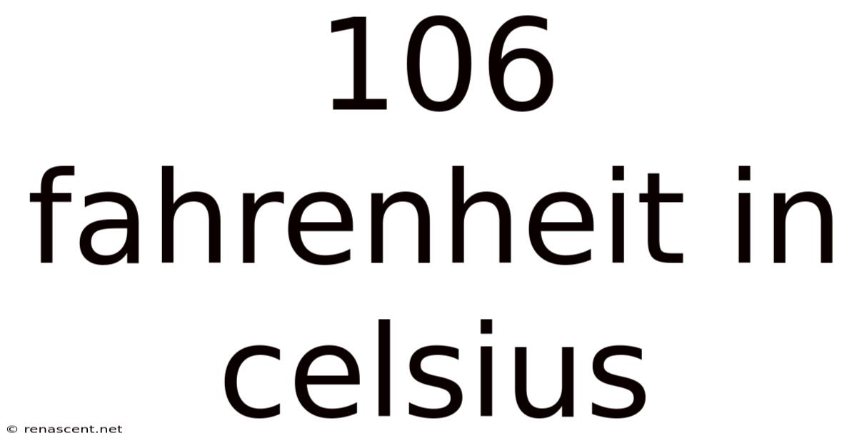 106 Fahrenheit In Celsius