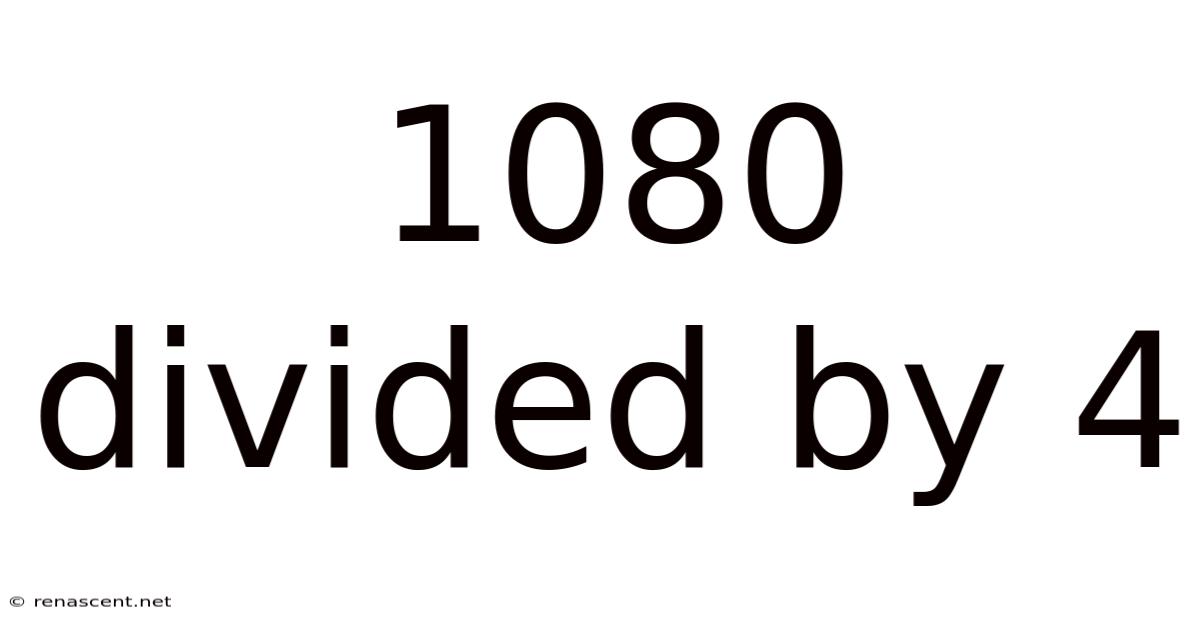 1080 Divided By 4