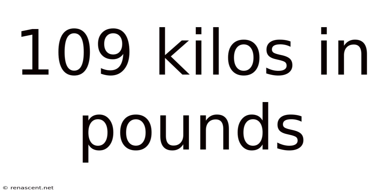 109 Kilos In Pounds